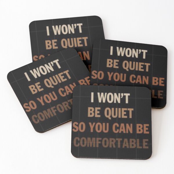 Item preview, I'Wont Be Quiet So You Can Be Comfortable designed and sold by Joseph Mizovic.
