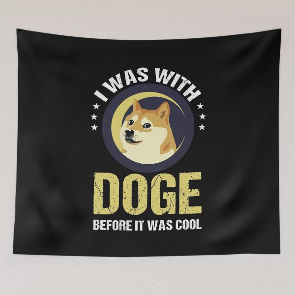 Item preview, I was with Doge before it was cool funny Dogecoin Crypto meme designed and sold by Dream-bubble.