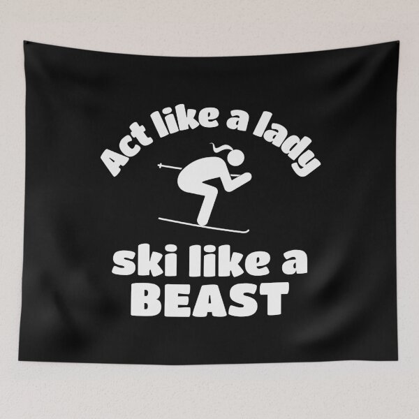 Item preview, Skiing: Act like a lady ski like a beast designed and sold by TheGreenGoat.