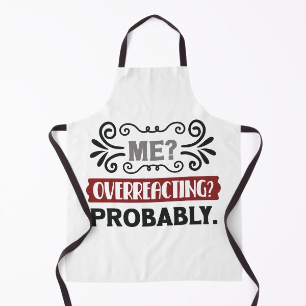 Item preview, Sarcastic Quoted, Overreacting Shirt, Probably Me designed and sold by ARTsPlural.