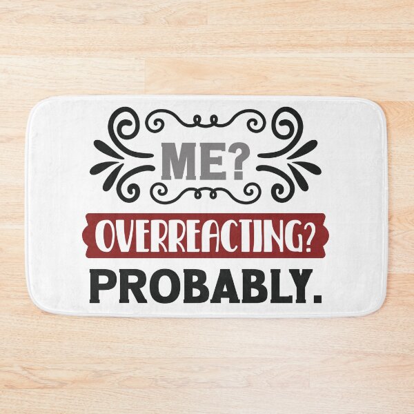 Item preview, Sarcastic Quoted, Overreacting Shirt, Probably Me designed and sold by ARTsPlural.
