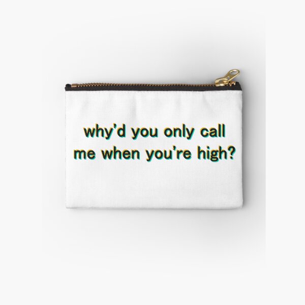 Item preview, why'd you only call me when you're high? designed and sold by Ibexx.