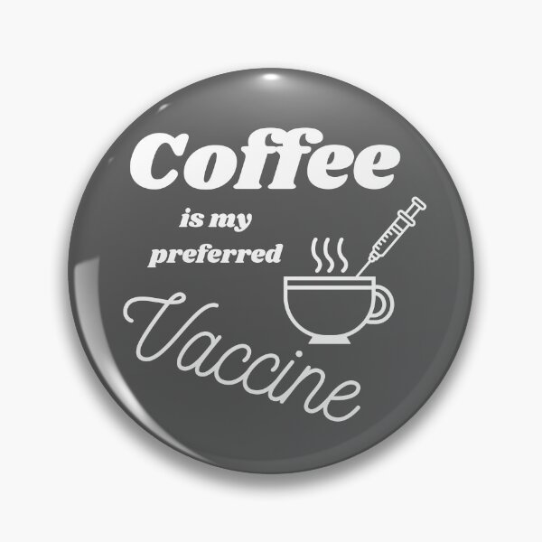 Item preview, Coffee is my preferred Vaccine designed and sold by Pankas.