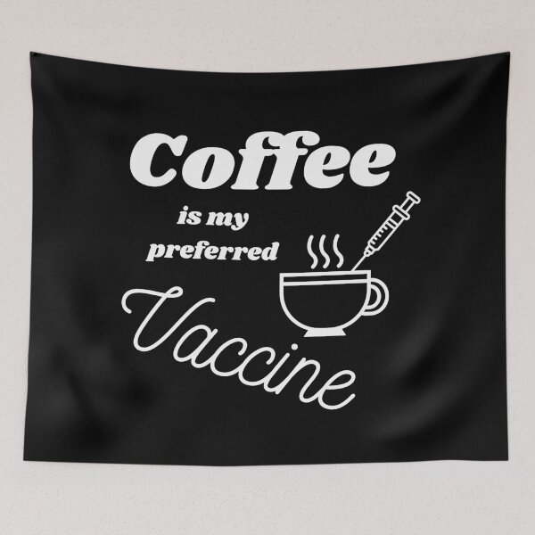 Item preview, Coffee is my preferred Vaccine designed and sold by Pankas.
