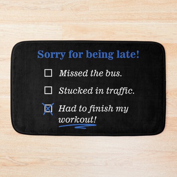 Item preview, Sorry for being late fitness delay quote designed and sold by ARTemyzz.