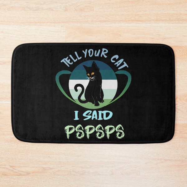 Item preview, Tell your cat I said PSPSPS designed and sold by Bodino.