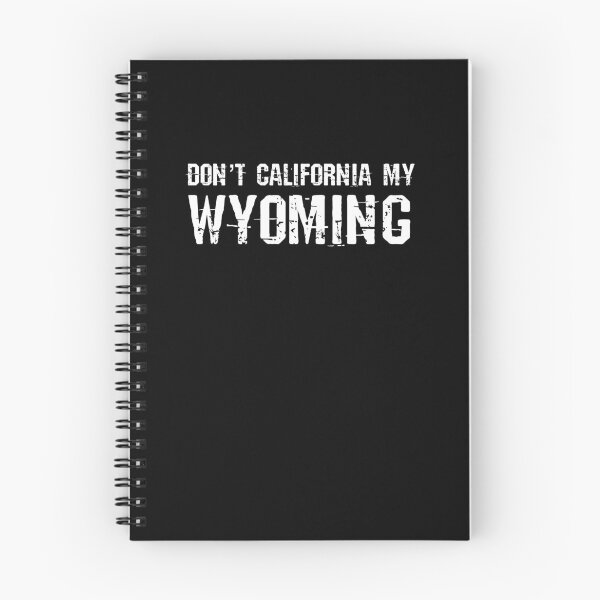 Item preview, Don't California My Wyoming designed and sold by brizodesign.
