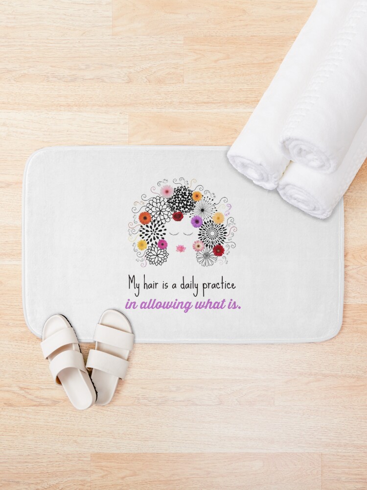 Thumbnail 1 of 6, Bath Mat, My hair is a DAILY PRACTICE in ALLOWING WHAT IS. designed and sold by SativaYoga.