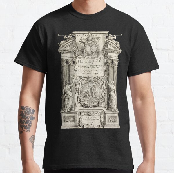 Palladio | The Four Books of Architecture HD | Classic T-Shirt