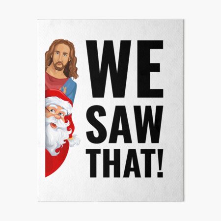 Item preview, Santa Claus And Jesus Christ We Saw That  designed and sold by Maria Garcia.