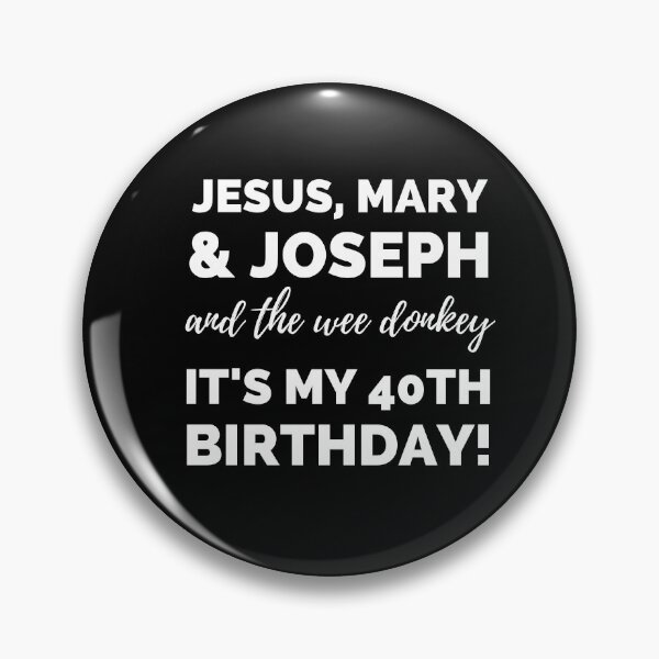 Item preview, Jesus Mary And Joseph And The Wee Donkey 40th Birthday designed and sold by DesignByMistry.