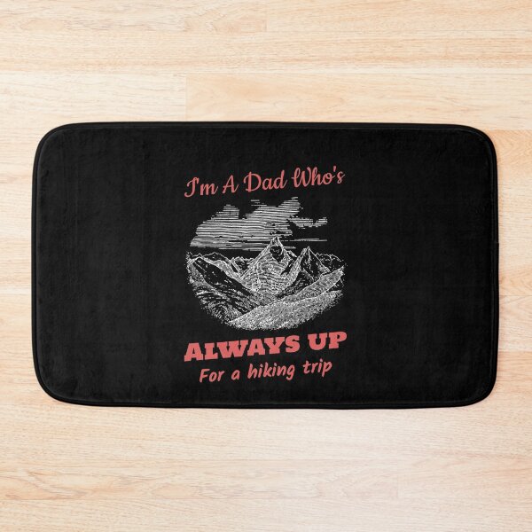 Item preview, I'm A Dad Who's Always Up For A Hiking Trip designed and sold by jtechlimitless.