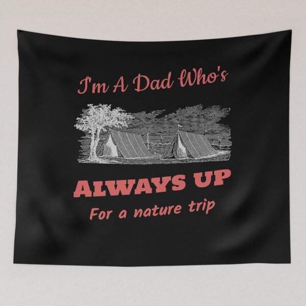 Item preview, I'm A Dad Who's Always Up For A Nature Trip designed and sold by jtechlimitless.