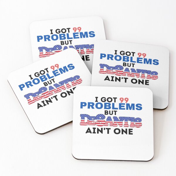 Item preview, I got 99 problems but DeSantis ain't one! designed and sold by danaJG.