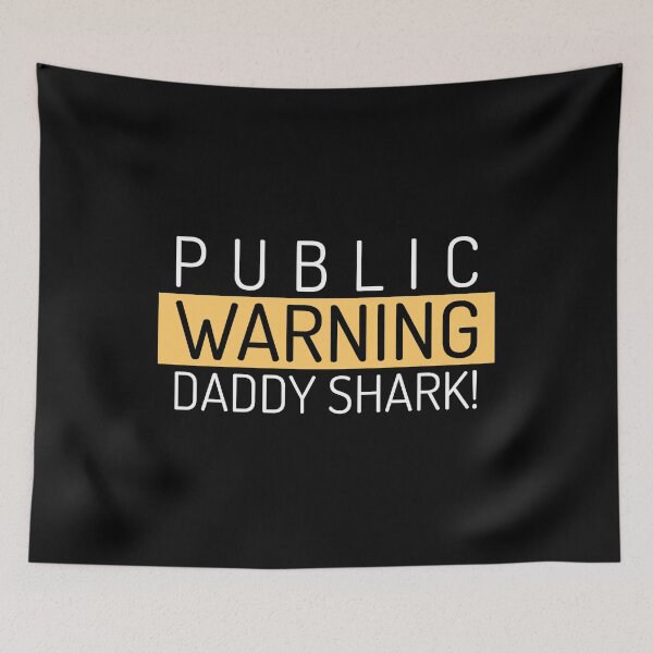 Item preview, Public Warning: Daddy Shark designed and sold by jtechlimitless.