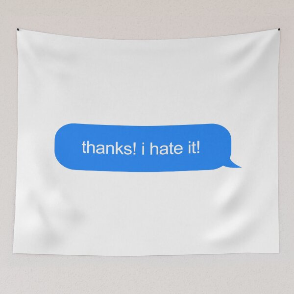 Item preview, Thanks I Hate It Text Message  designed and sold by ind3finite.