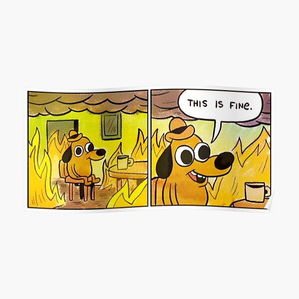This Is Fine Meme Wall Art Redbubble