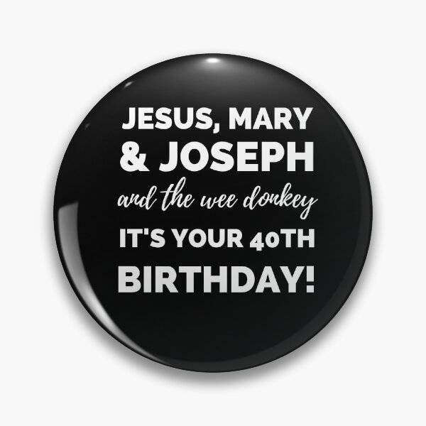 Item preview, Jesus Mary And Joseph And The Wee Donkey It's Your 40th Birthday! designed and sold by DesignByMistry.