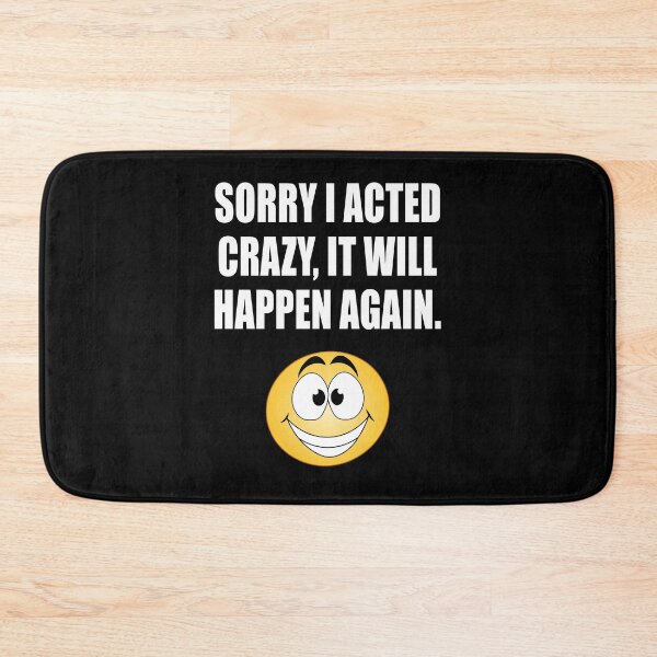 Item preview, Sorry I acted crazy, it will happen again designed and sold by CarrieTDesigns.