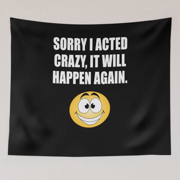 Item preview, Sorry I acted crazy, it will happen again designed and sold by CarrieTDesigns.