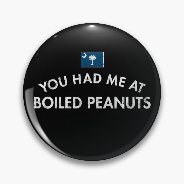 Item preview, You Had Me At Boiled Peanuts designed and sold by twHistory.