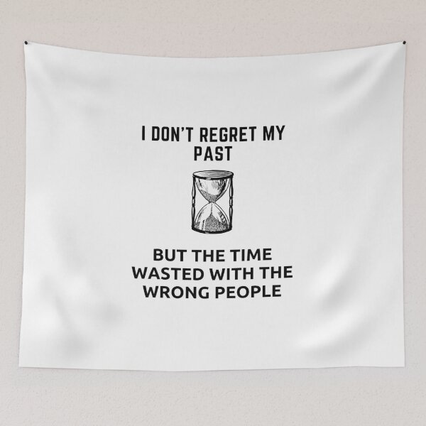 Item preview, Motivational design - "I don't regret my past but the time wasted with the wrong people" designed and sold by xomooda.