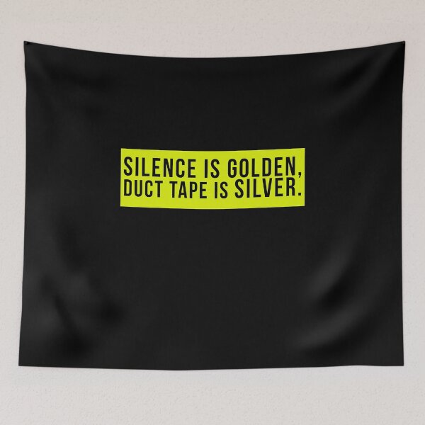 Item preview, Silence is golden, duct tape is silver. designed and sold by PGPshop.