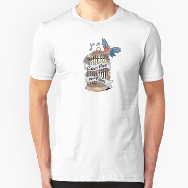 Caged Birds Don't Sing Slim Fit T-Shirt