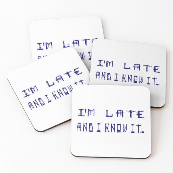 Item preview, I'M LATE AND I KNOW IT... designed and sold by G4eighty.
