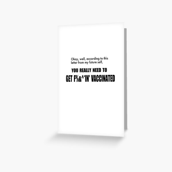 You need to get Vaccinated Greeting Card