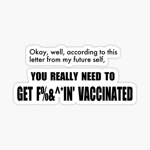 You need to get Vaccinated Sticker