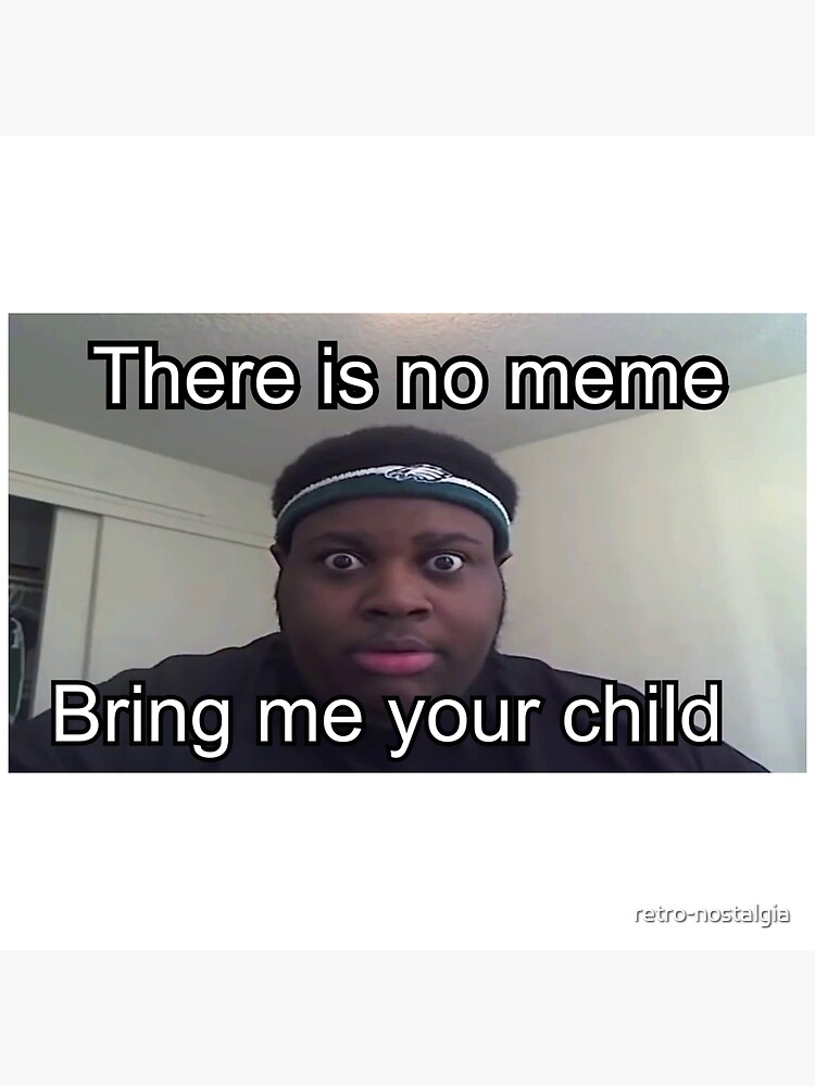 EDP445 There is no meme Poster for Sale by retro-nostalgia