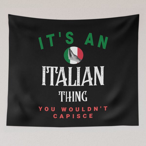 Item preview, Its An Italian Thing You Wouldnt Capisce - You Wouldnt Understand Funny Italian  designed and sold by molamode.