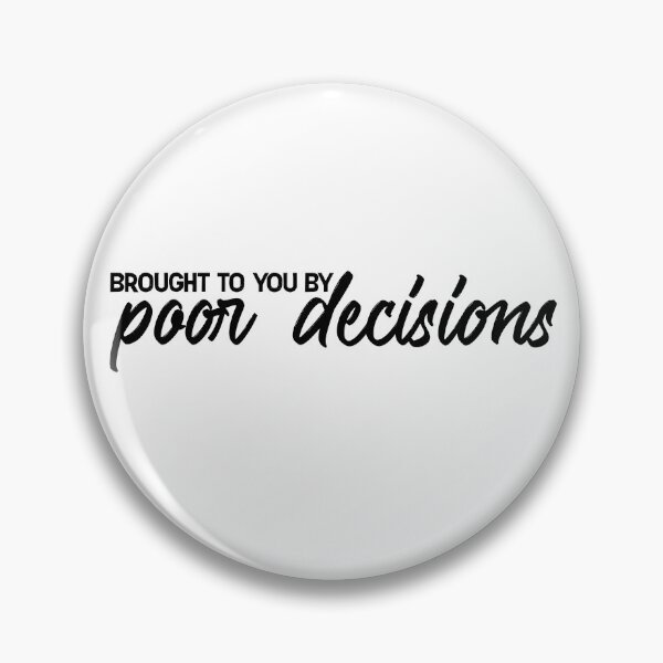 Item preview, Brought to You By Poor Decisions designed and sold by Nochisan.