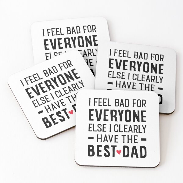 Item preview, I Feel Bad For Everyone Else I Clearly Have The Best Dad - Best Fathers Day Gifts designed and sold by T-shirt For You.