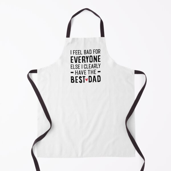 Item preview, I Feel Bad For Everyone Else I Clearly Have The Best Dad - Best Fathers Day Gifts designed and sold by T-shirt For You.