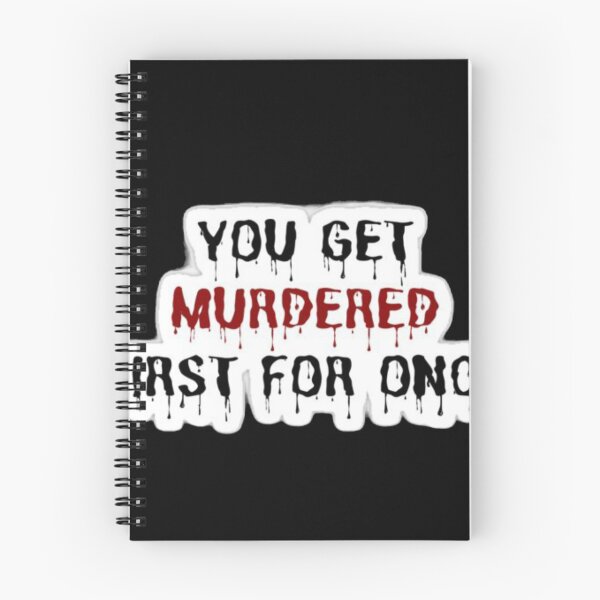 Item preview, You Get Murdered First designed and sold by Joseph Mizovic.