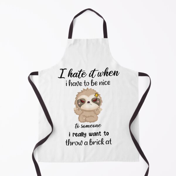 Item preview,  i hate it when i have to be nice to someone i really want to throw a brick at funny gift designed and sold by DANT-shirts.