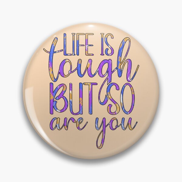 Item preview, Life Is Tough But So Are You designed and sold by goodguy53.