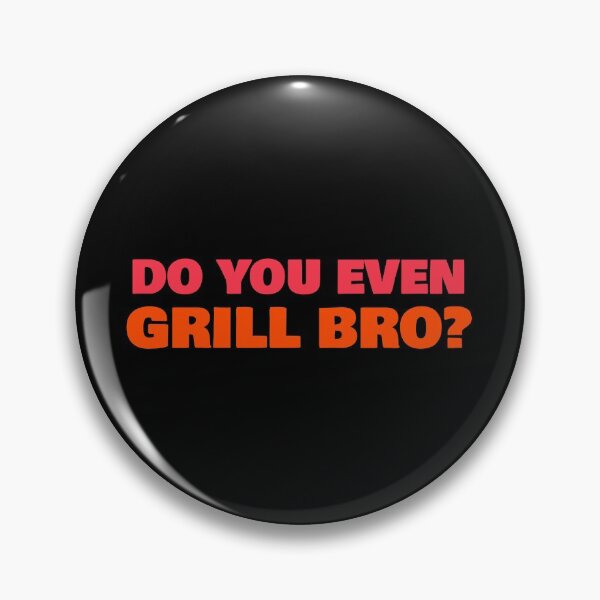 Item preview, Do You Even Grill Bro designed and sold by Wachi-A.