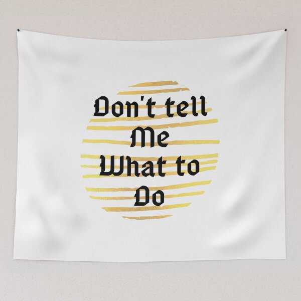 Item preview, Don't tell me what to do designed and sold by Hab2.