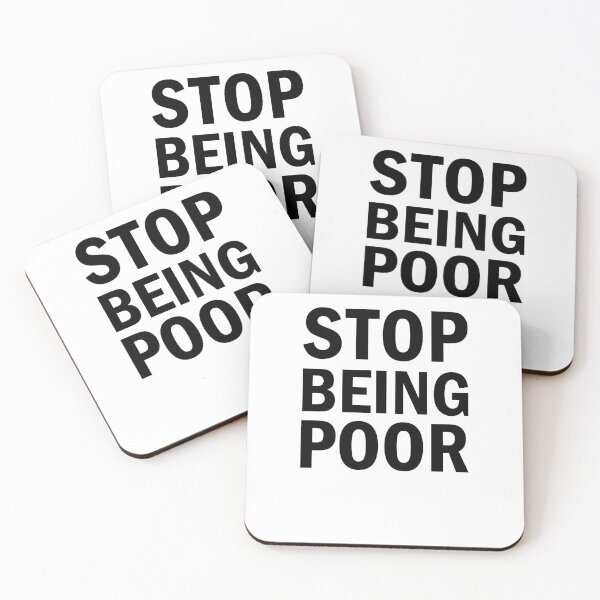 Item preview, Stop Being Poor designed and sold by Simoakn.