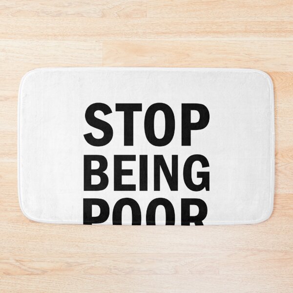 Item preview, Stop Being Poor designed and sold by Simoakn.