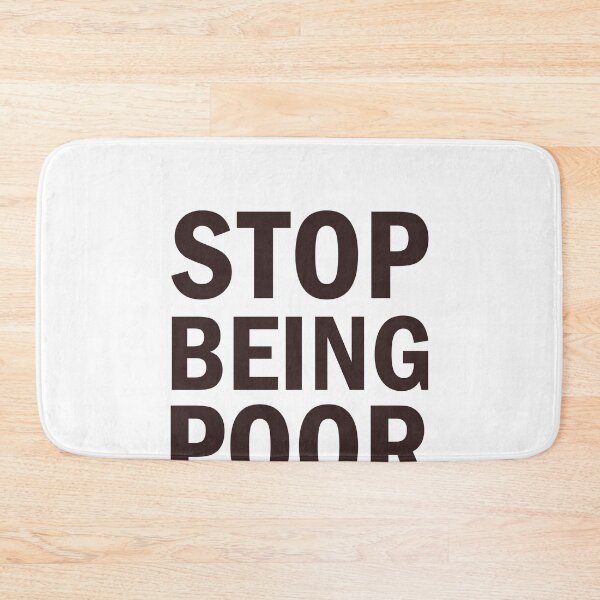 Item preview, Stop Being Poor designed and sold by Simoakn.