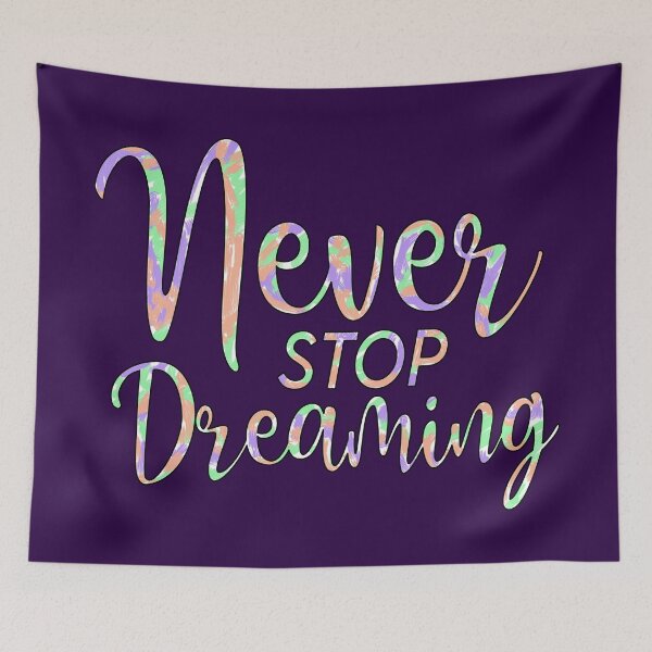 Item preview, Never Stop Dreaming designed and sold by goodguy53.