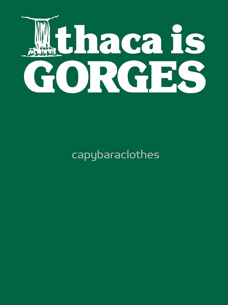 Ithaca is Gorges (classic) - Upstate Ithaca, New York NY College by capybaraclothes