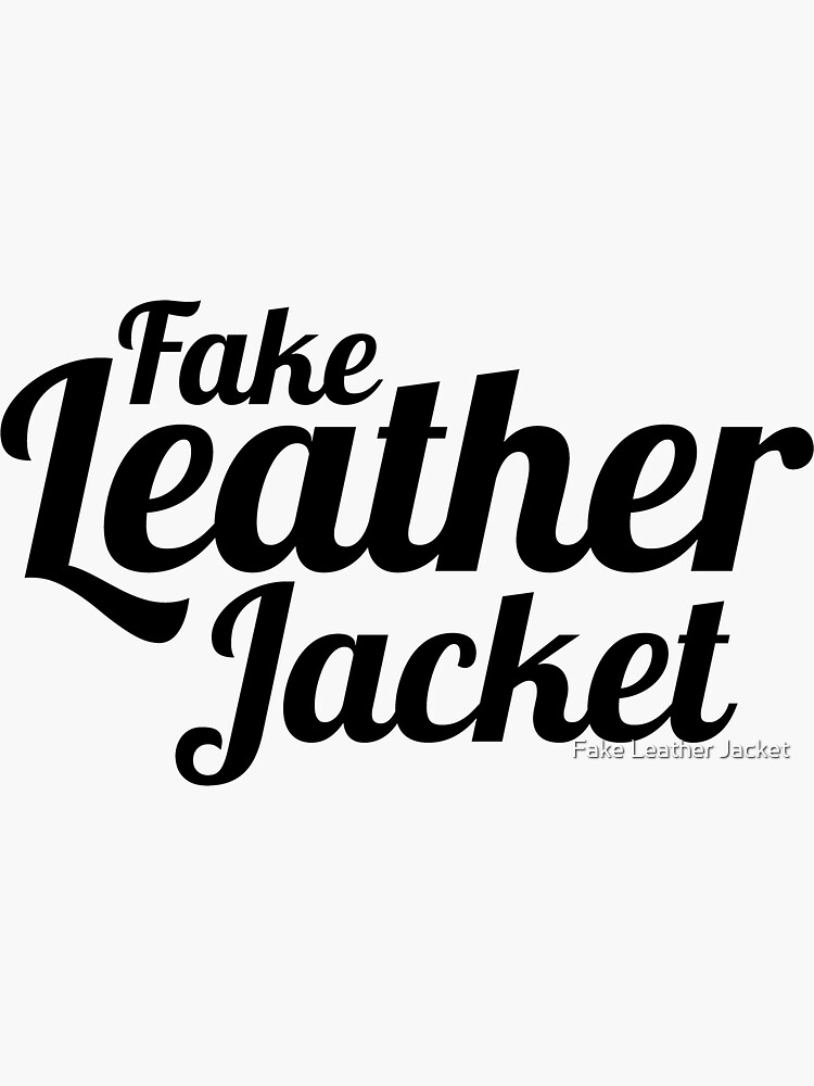 "Fake Leather Jacket " Sticker for Sale by jimfalzone Redbubble