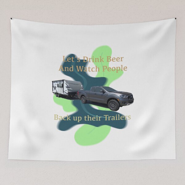 Item preview, Drink Beer and Watch People Backing Trailers designed and sold by Midwest-Goods.