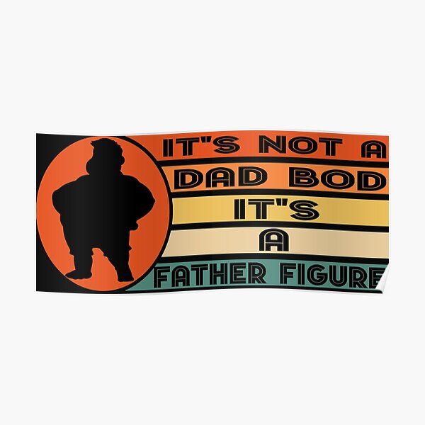It's Not A Dad BOD It's Father Figure Bear Beer Lover dead figure dad bod Poster