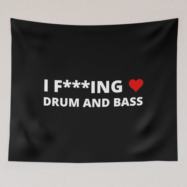 Item preview,  I F***ING LOVE DRUM AND BASS designed and sold by uniqueitems.